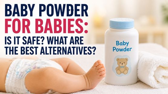 Baby Powder for Babies: Is It Safe? What Are the Best Alternatives?