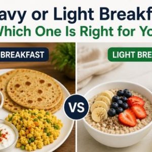 Heavy or Light Breakfast: Which One Is Right for You?